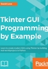 Tkinter GUI Programming by Example