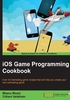 iOS Game Programming Cookbook