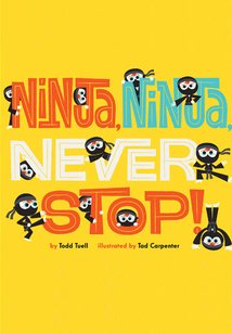 Ninja, Ninja, Never Stop!