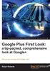 Google Plus First Look：a tip-packed，comprehensive look at Google+