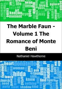 The Marble Faun - Volume 1: The Romance of Monte Beni