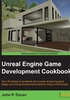 Unreal Engine Game Development Cookbook