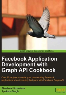 Facebook Application Development with Graph API Cookbook
