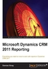 Microsoft Dynamics CRM 2011 Reporting